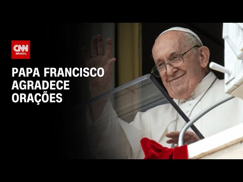 Papa Francisco envia mensagens a fiéis do mundo | AGORA CNN