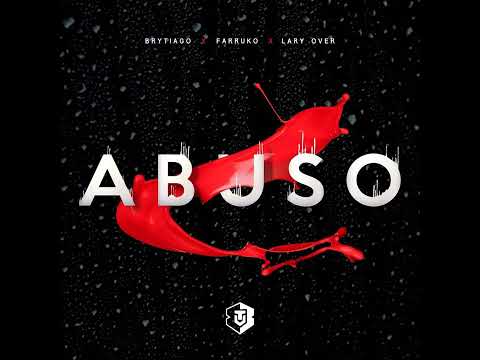 Brytiago - Abuso (Audio) ft. Farruko, Lary Over