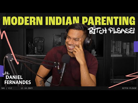 Modern Indian Parenting | B*tch Please | Ep 12