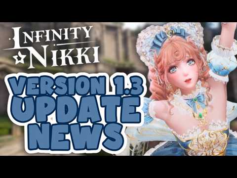 Infinity Nikki Version 1.3: Everything you need to know about the update!  👑