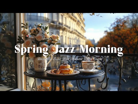 Relax and Enjoy Your Morning Warm Coffee – Soothing Spring Jazz Morning on the Sunlit Balcony