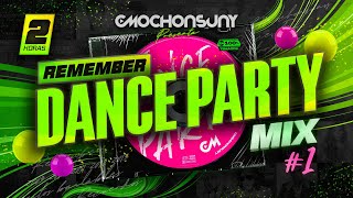 Remember DANCE PARTY MIX #1 🎉 | 2 horas ELECTRO POP, DANCE COMERCIAL 2000s, 2010s | by CMOCHONSUNY