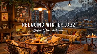 Cozy Winter Coffee Shop Ambience & Smooth Jazz Music ⛄ Jazz Relaxing Music with Crackling Fireplace