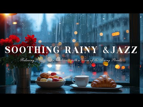 Soothing Jazz and Rainy Day Cafe – Relaxing Coffee Shop Ambience with a View of the Rainy Streets