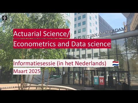 UvA | Bachelors Actuarial Science en Econometrics and Data Science - informatiesessie maart '25