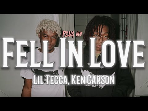 Lil Tecca - Fell In Love (feat Ken Carson)(lyrics)