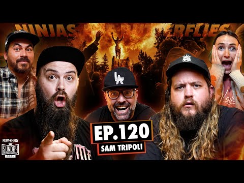 Secret Societies, New Jersey Drones, & Fallen Angels - Sam Tripoli | EP.120 | Ninjas Are Butterflies