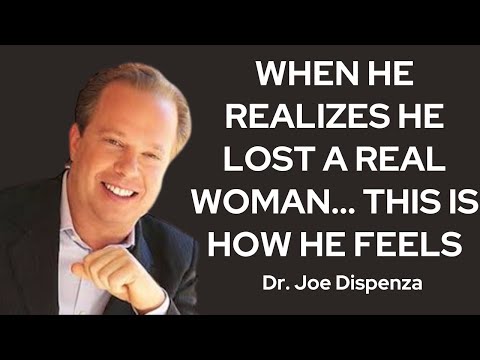 WHEN HE REALIZES HE LOST A REAL WOMAN... THIS IS HOW HE FEELS || JOE DISPENZA MOTIVATIONAL SPEECH ||