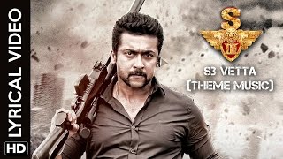 S3 Vetta (Theme Music) | Lyrical Video | S3 | Suriya, Anushka Shetty, Shruti Haasan