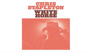 Chris Stapleton - White Horse (Official Audio)