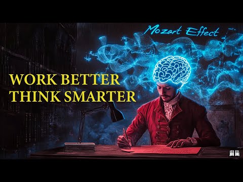 Think Smarter, Work Better: Mozart Music for Brain Power, Working, Studying & Concentration