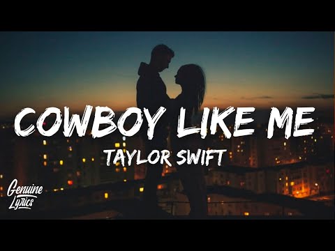 Taylor Swift - Cowboy Like Me (Lyrics)