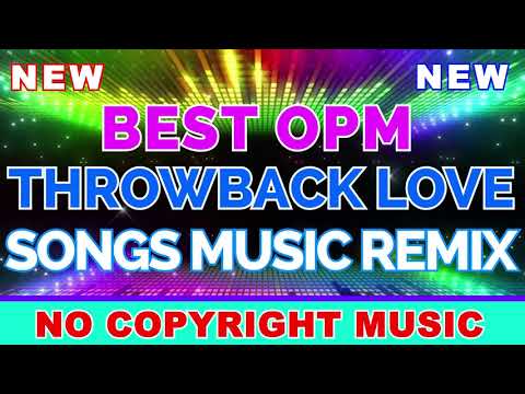 No Copyright Music For Live Stream | Best OPM 80's and 90's Throwback Love Songs Music Remix 2021