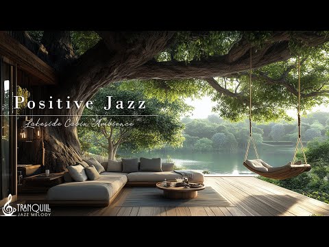 Positive Morning Jazz In Lakeside | Spring Coffee Shop Ambience with Gentle Jazz  Melody for Study