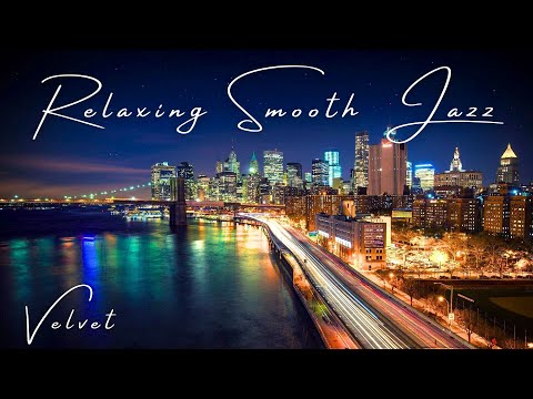 Velvet ✨ Relaxing Smooth Jazz ✨ Silk Lounge Sessions Vol.16