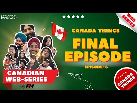 Final Episode 6: Canada Things I New Punjabi Web Series 2024 (Punjabi Web Series)