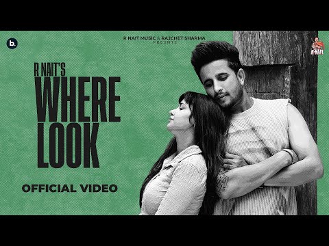 Where Look(Official Music Video)| R Nait | Gurlez Akhtar | Catch Me If You Can Album | Rummana Amhed