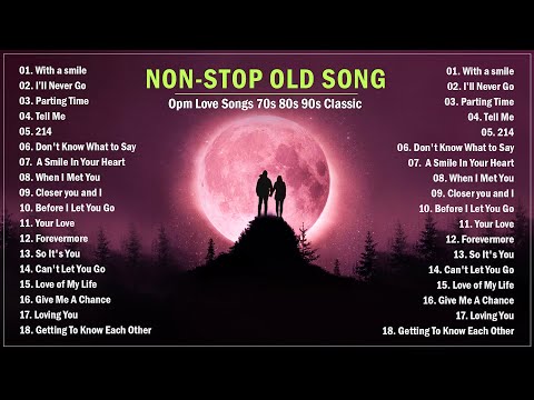 NON-STOP OLD SONG (Lyrics) OPM Love Songs 70s 80s 90s Classic