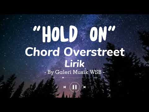 Hold On - Chord Overstreet (Lirik)🎵