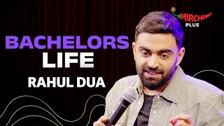 Bachelors Life | Stand Up Comedy by Rahul Dua | Mirchi Plus