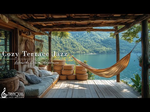 Cozy Riverside Terrace Jazz Music | Perfect Retreat Ambience With Tranquill Jazz for a Peaceful Mood