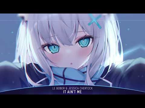 Nightcore - It Ain't Me (Le Bober & Jessica Chertock) - (1 Hour)