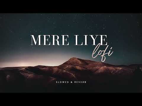 Mere Liye - [Slowed+Reverb] || Akhil Sachdeva | Siddharth Shukla - Lyrics -itz_lofi.9x