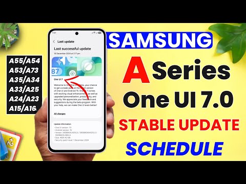 Samsung A Series : One UI 7.0 Android 15 Stable Update Release Date for A55 A35 A34 A73 A14 A15 A54