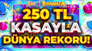 SWEET BONANZA KÜÇÜK KASA 🍭| 250 TL KASAYLA REKOR ÖDEME 🍭SLOT OYUNLARI TAKTİK VURGUN 🍭