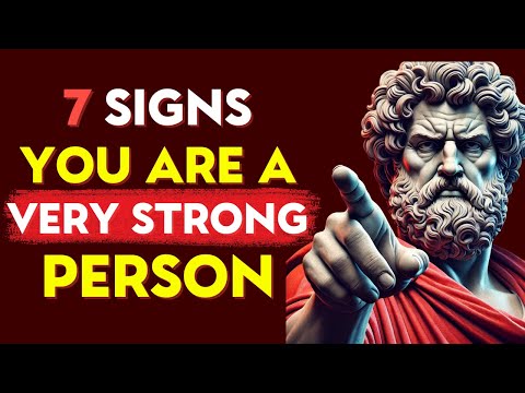 POWERFUL: 7 SIGNS You Are a VERY STRONG PERSON | Stoic Philosophy