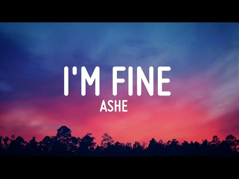 ASHE - I'm Fine (Lyrics)