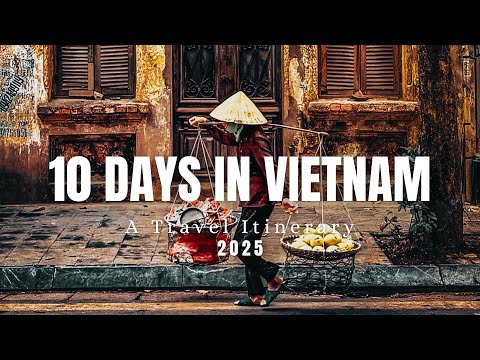 10 Days in Vietnam 2025 - A Travel Documentary