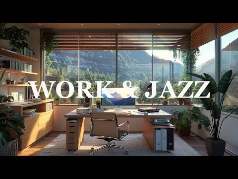 Jazz & Work || Smooth Jazz In A Great Office Setting That Gives Positive Energy