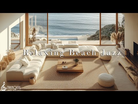 Relaxing Beach Jazz Music | Tranquill Jazz With Ocean Sounds For Happy and Peaceful Seaside Morning