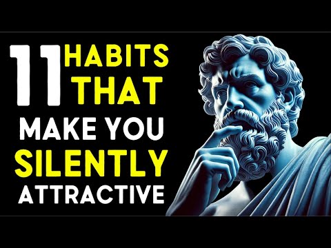 PRACTICE These 11 HABITS To Be SILENTLY Attractive | Stoicism