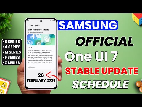 One UI 7 Official Update Schedule for Samsung S24 S23 S22 A54 A55 A34 A73 A14 A15 A35 M35 S21 FE