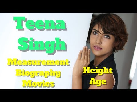 Teena Singh Biography | Age | Height | Measurement and Movies