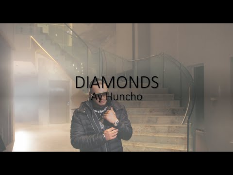 Ay Huncho - Diamonds (lyrics)