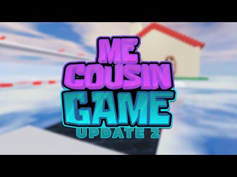 ME COUSIN GAME! [UPDATE 2] Trailer