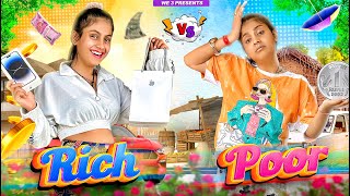 Rich vs Poor || We 3 || ADITI SHARMA