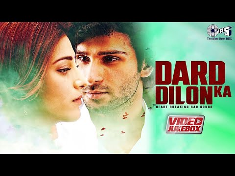 Dard Dilon Ka | Sad Songs Video Jukebox | Heart Broken Bollywood Song Collection | Hindi Sad Songs